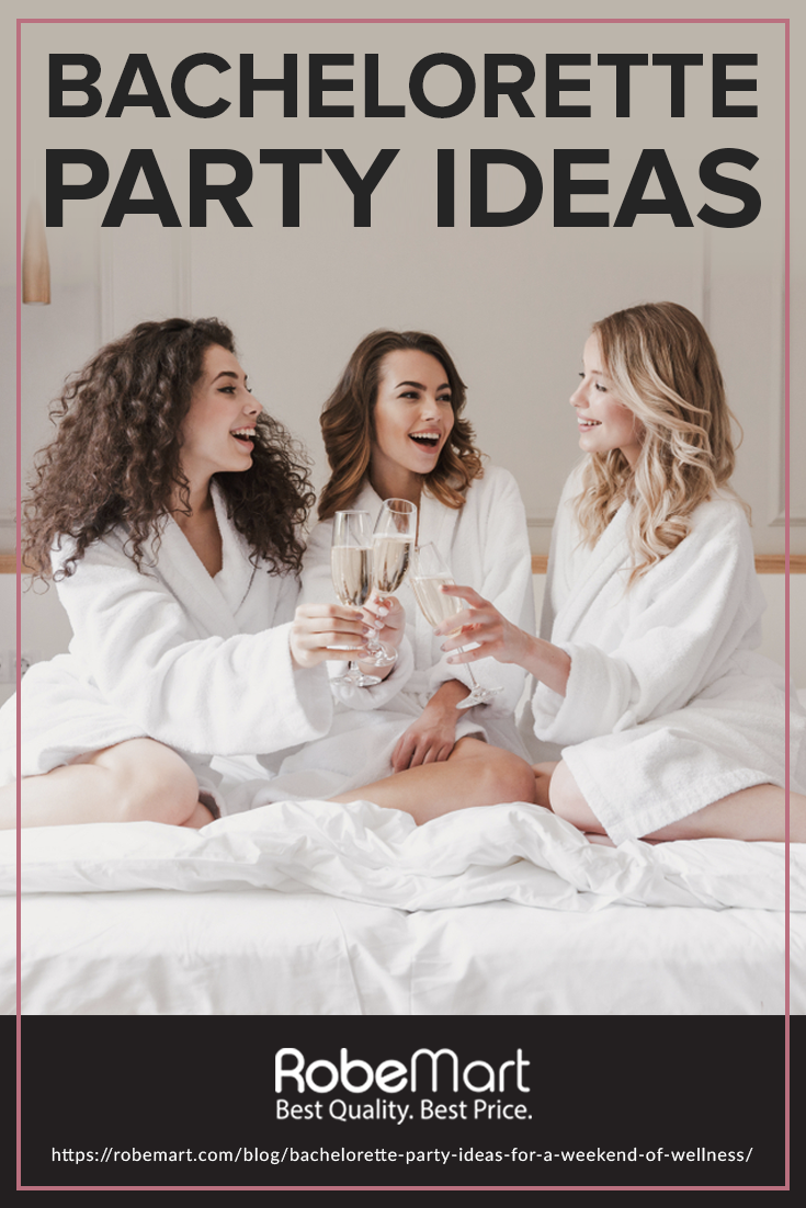 Bachelorette Party Ideas for a Weekend of Wellness [INFOGRAPHIC] https://robemart.com/blog/bachelorette-party-ideas-for-a-weekend-of-wellness/