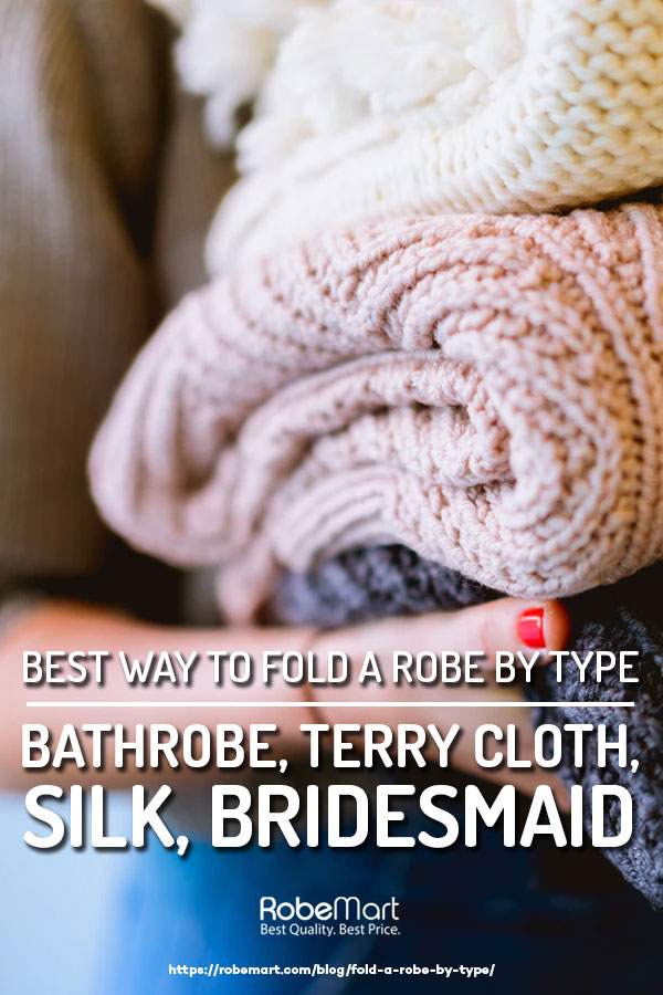 Best Way To Fold A Robe By Type: Bathrobe, Terry Cloth, Silk, Bridesmaid [INFOGRAPHIC] https://robemart.com/blog/fold-a-robe-by-type/