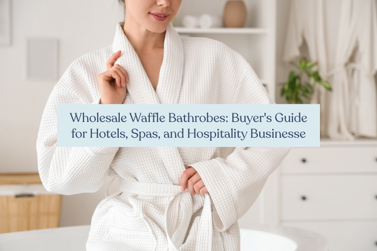 Wholesale Waffle Bathrobes: Buyer's Guide for Hotels, Spas, and Hospitality Businesse